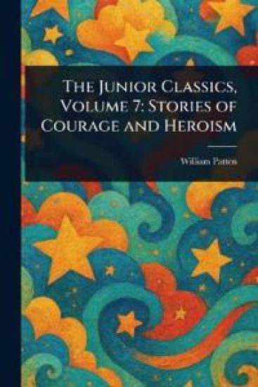 The Junior Classics, Volume 7