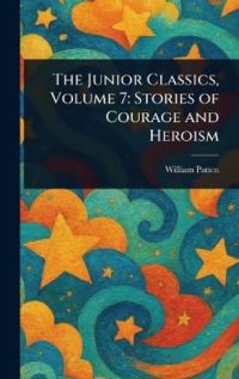 The Junior Classics, Volume 7
