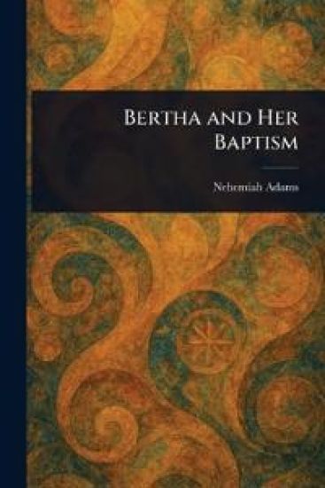 Bertha and Her Baptism