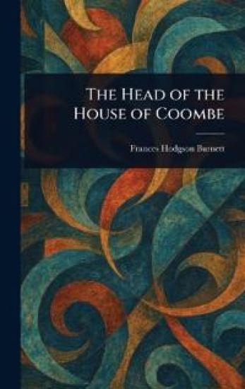 The Head of the House of Coombe – Frances Hodgson Burnett, kirjan kansikuva
