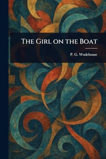 The Girl on the Boat – P G Wodehouse, kirjan kansikuva