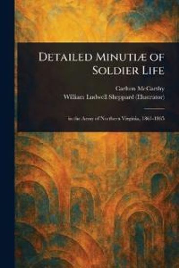 Detailed Minutiæ of Soldier Life