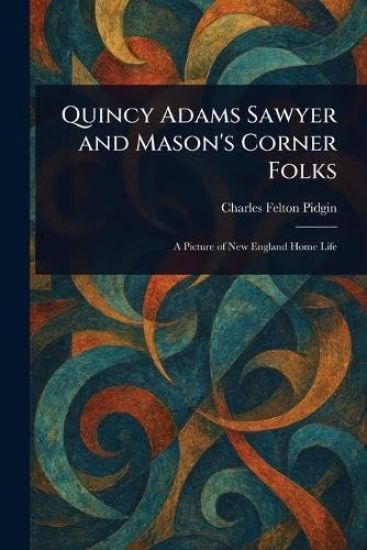 Quincy Adams Sawyer and Mason's Corner Folks
