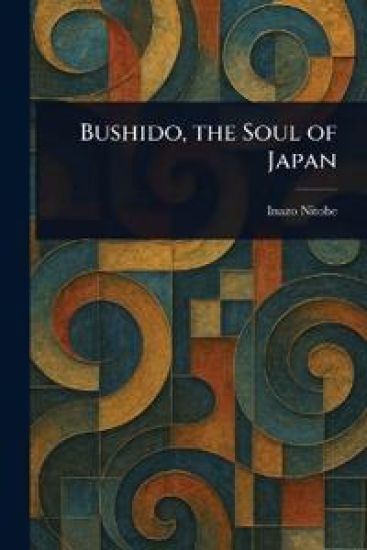 Bushido, the Soul of Japan