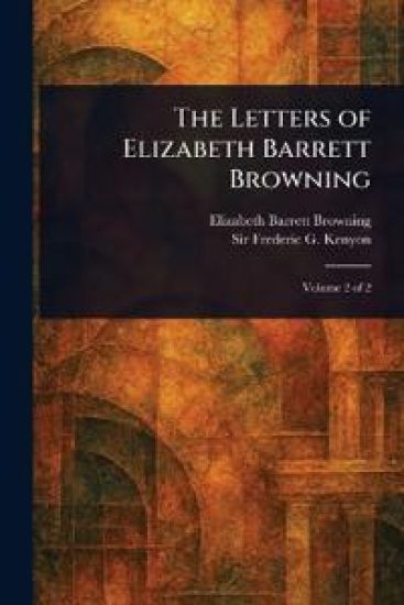 The Letters of Elizabeth Barrett Browning – Elizabeth Barrett Browning, kirjan kansikuva