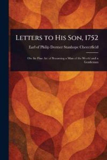 Letters to His Son, 1752