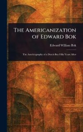 The Americanization of Edward Bok