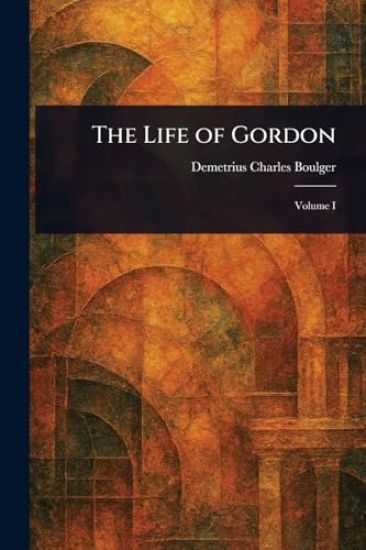 The Life of Gordon