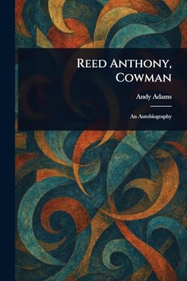 Reed Anthony, Cowman