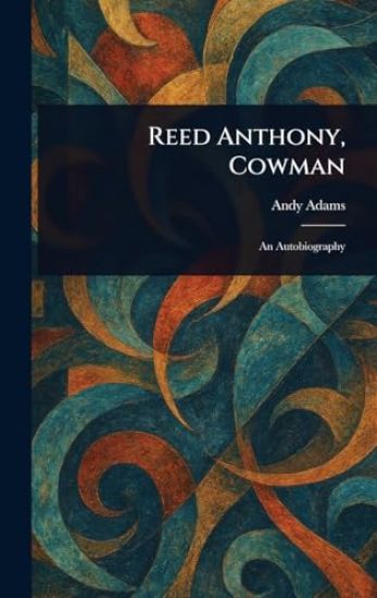 Reed Anthony, Cowman