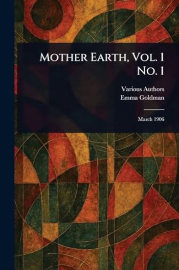 Mother Earth, Vol. 1 No. 1
