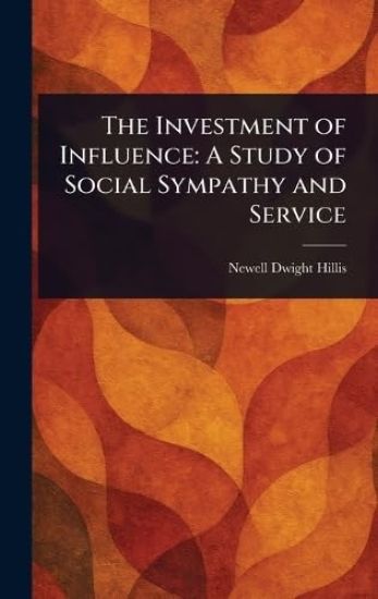 The Investment of Influence: A Study of Social Sympathy and Service