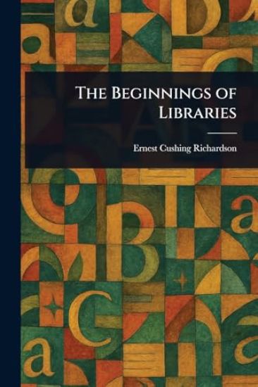 The Beginnings of Libraries