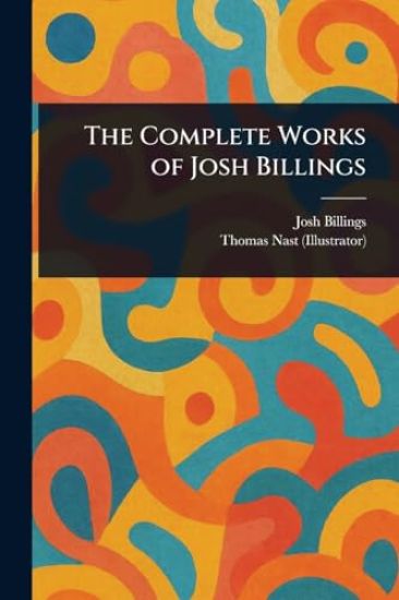The Complete Works of Josh Billings