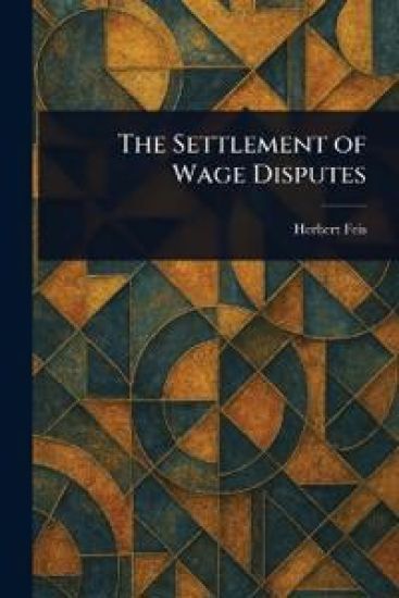 The Settlement of Wage Disputes