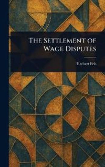 The Settlement of Wage Disputes