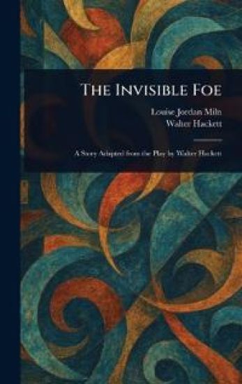 The Invisible Foe
