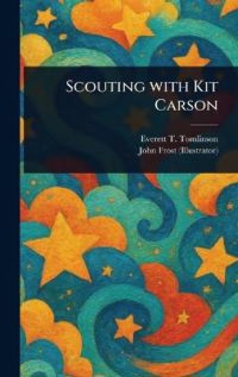 Scouting With Kit Carson