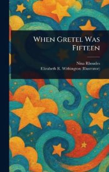 When Gretel Was Fifteen