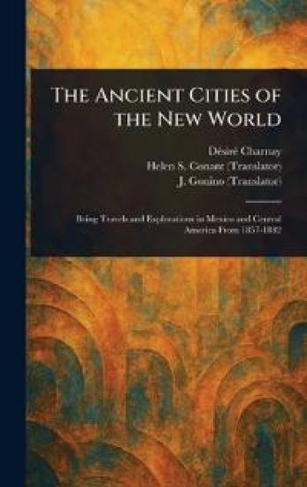 The Ancient Cities of the New World