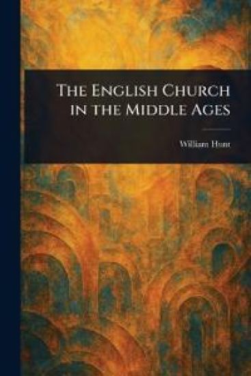 The English Church in the Middle Ages