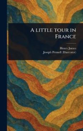 A Little Tour in France – Henry James, kirjan kansikuva