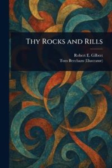 Thy Rocks and Rills