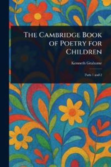 The Cambridge Book of Poetry for Children – Kenneth Grahame, kirjan kansikuva