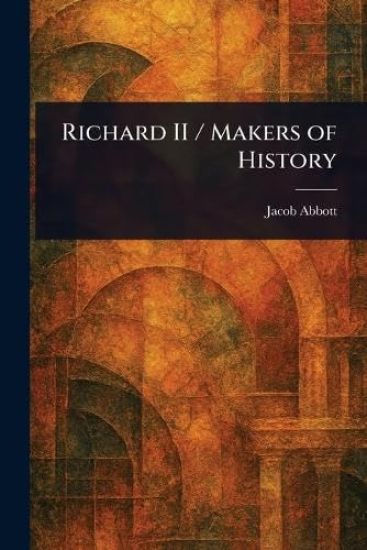 Richard II / Makers of History