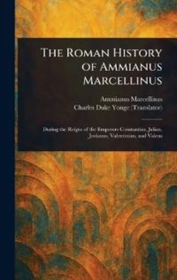 The Roman History of Ammianus Marcellinus