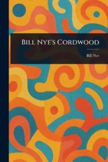 Bill Nye's Cordwood