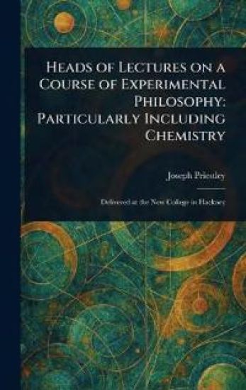 Heads of Lectures on a Course of Experimental Philosophy