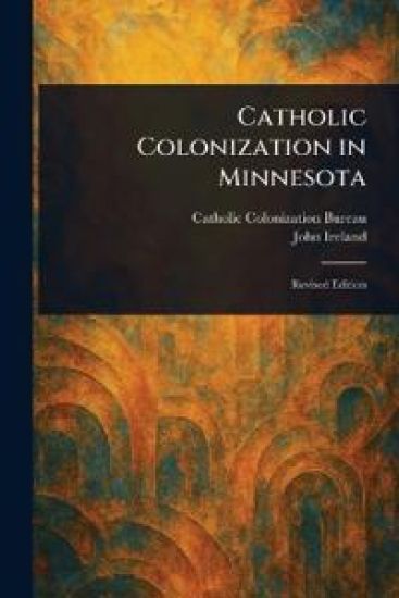 Catholic Colonization in Minnesota