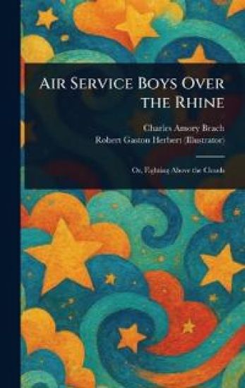 Air Service Boys Over the Rhine