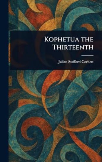 Kophetua the Thirteenth