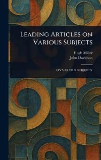 Leading Articles on Various Subjects