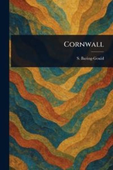 Cornwall – S (Sabine) Baring-Gould, kirjan kansikuva