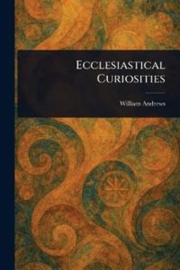 Ecclesiastical Curiosities