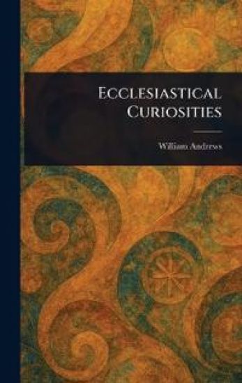 Ecclesiastical Curiosities