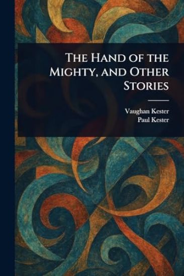 The Hand of the Mighty, and Other Stories