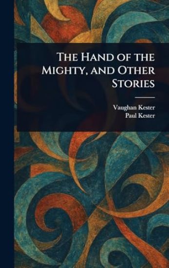The Hand of the Mighty, and Other Stories