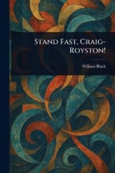 Stand Fast, Craig-Royston!
