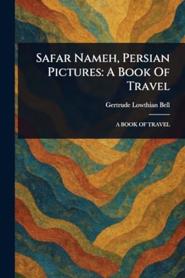 Safar Nameh, Persian Pictures