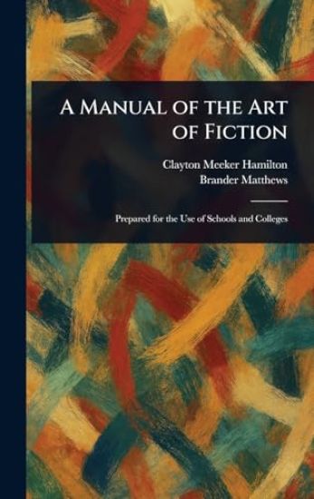A Manual of the Art of Fiction