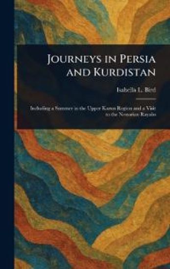 Journeys in Persia and Kurdistan