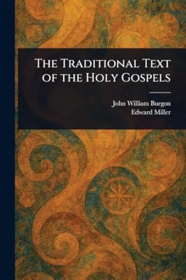 The Traditional Text of the Holy Gospels