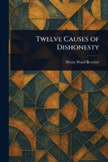 Twelve Causes of Dishonesty