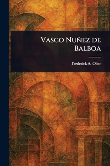 Vasco Nuñez De Balboa