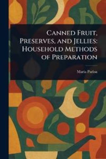 Canned Fruit, Preserves, and Jellies