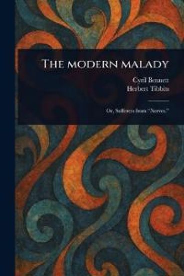 The Modern Malady